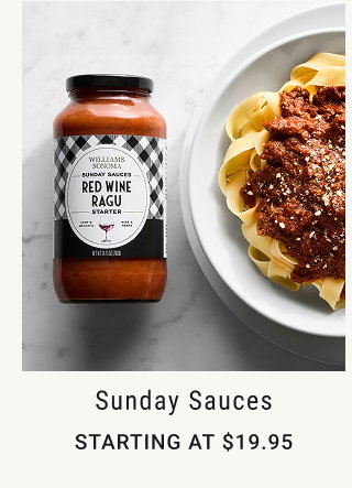 Sunday Sauces - Starting at $19.95