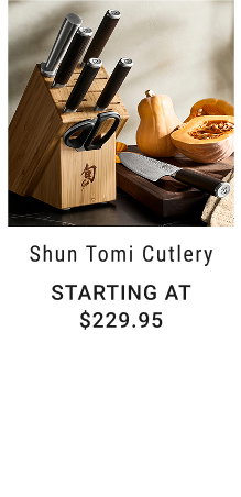 Shun Tomi Cutlery - Starting at $229.95