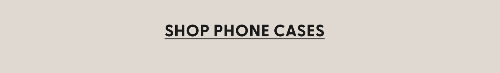 Shop Phone Cases