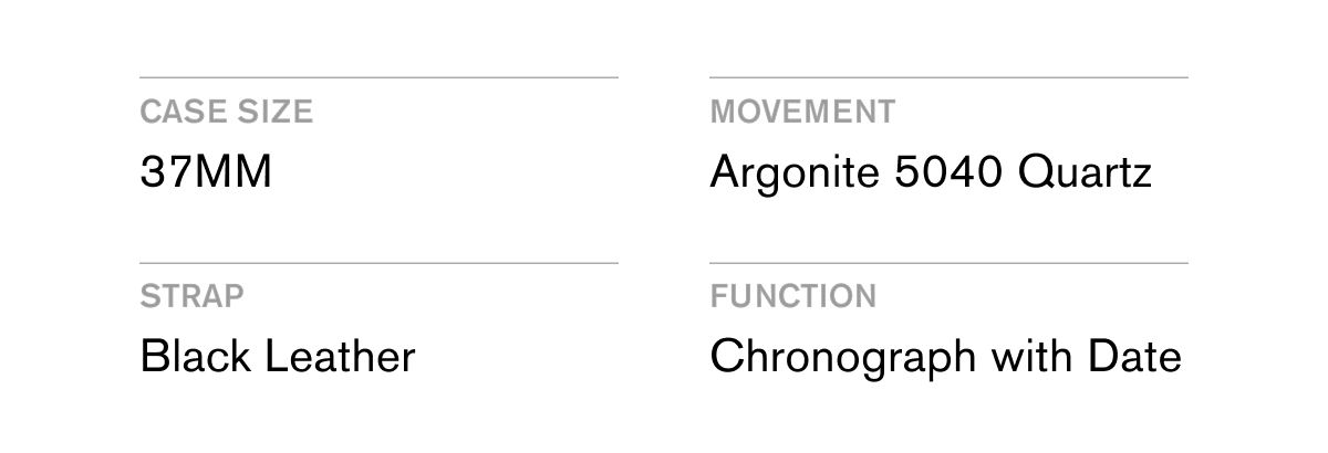 CASE SIZE 37MM  STRAP Black Leather  MOVEMENT Argonite 5040 Quartz  FUNCTION Chronograph with Date