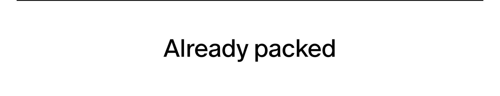 already packed