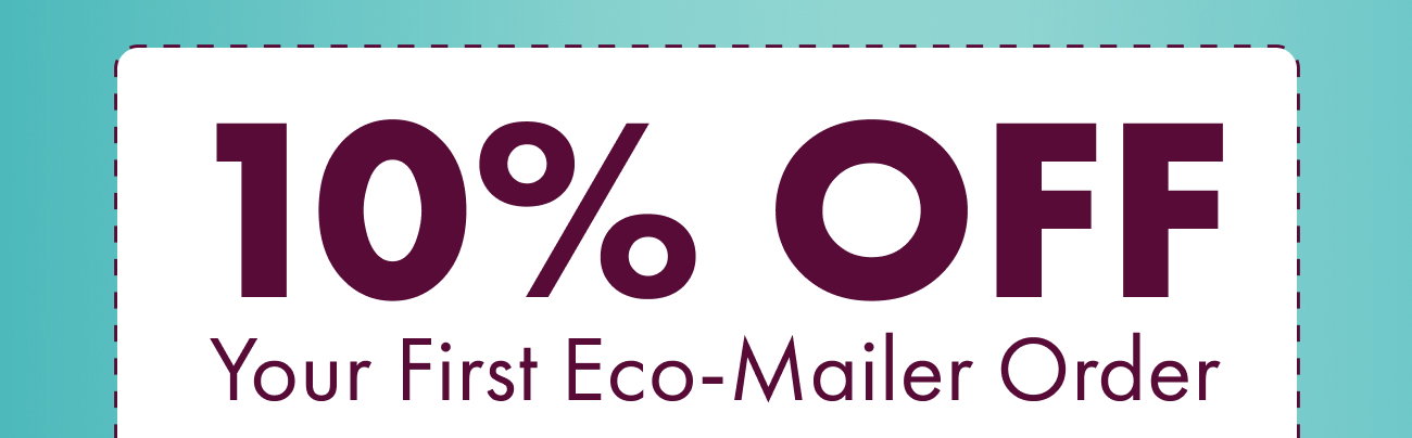 10% Off Your First Eco-Mailer Order