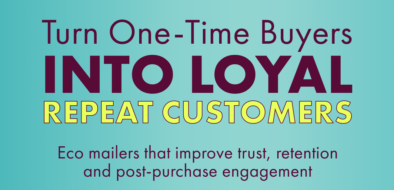 Turn One-Time Buyers Into Loyal Repeat Customers 