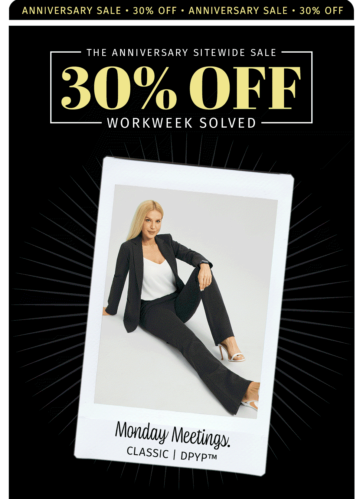 THE ANNIVERSARY SITEWIDE SALE 30% OFF WORKWEEK SOLVED 