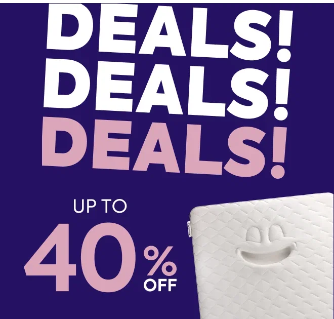 DEALS DEALS DEALS! Up to 40% off