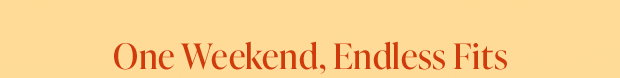 One Weekend, Endless Fits