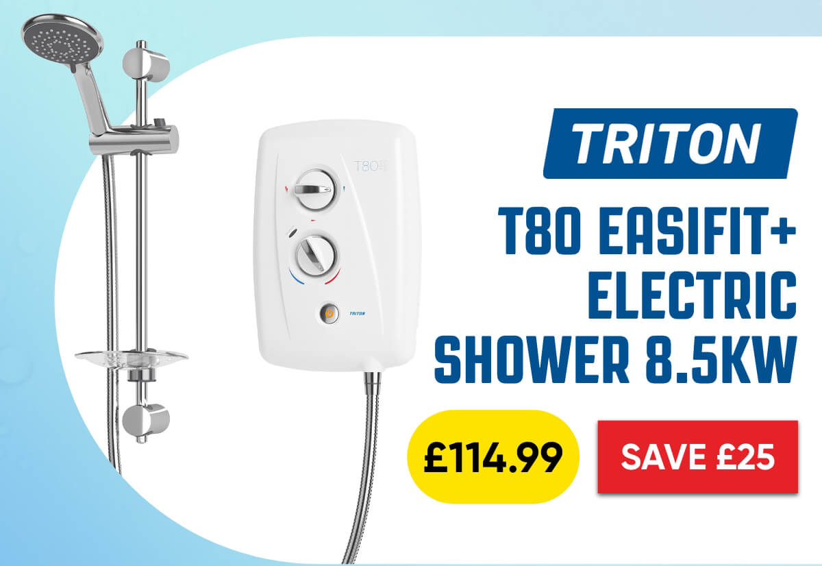 Triton T80 EasiFit + Electric Shower 8.5kW