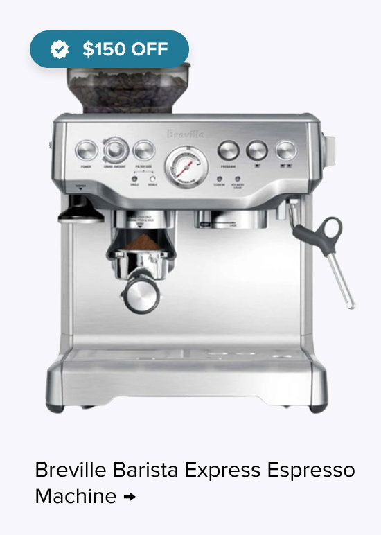 Breville Barista Express Espresso Machine, sp $549.95, $150 Off
