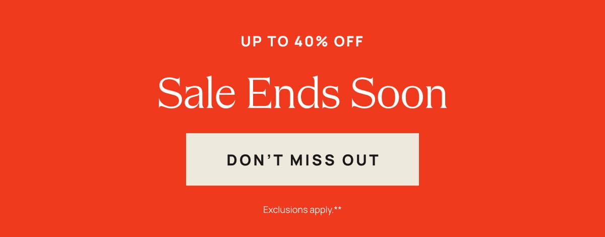 Up to 40% Off | Sale Ends Soon | Don't Miss Out 