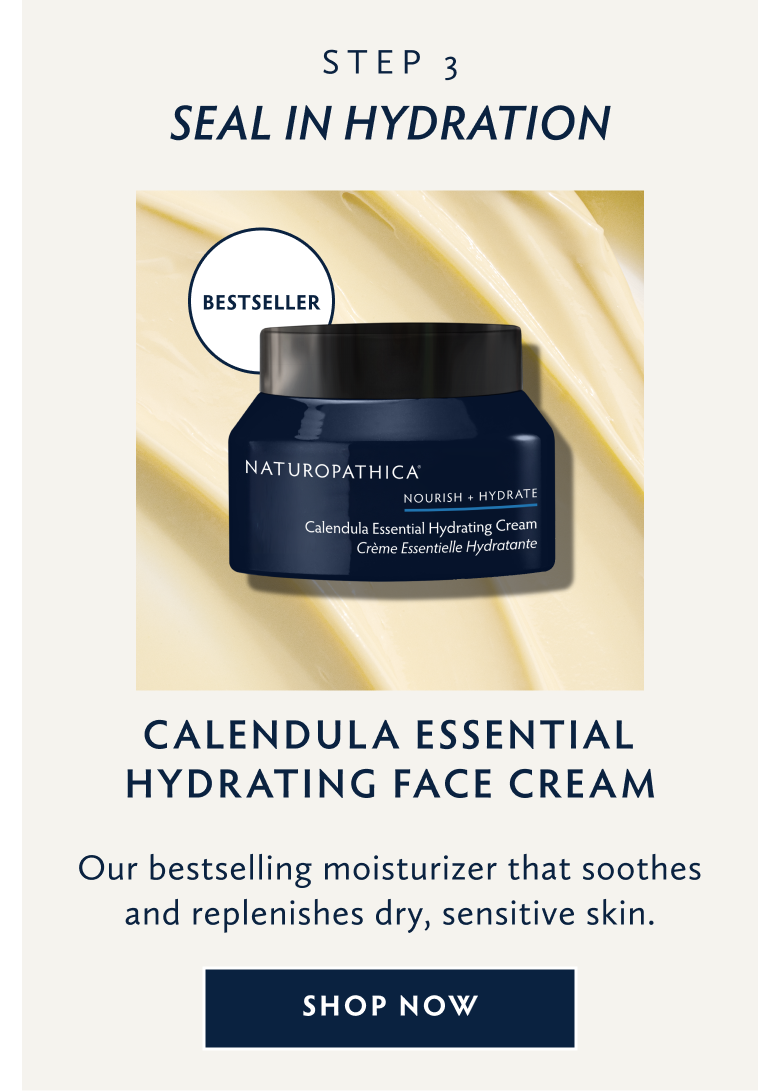 Step 3 Seal in Hydration with Calendula Essential Hydrating Face Cream