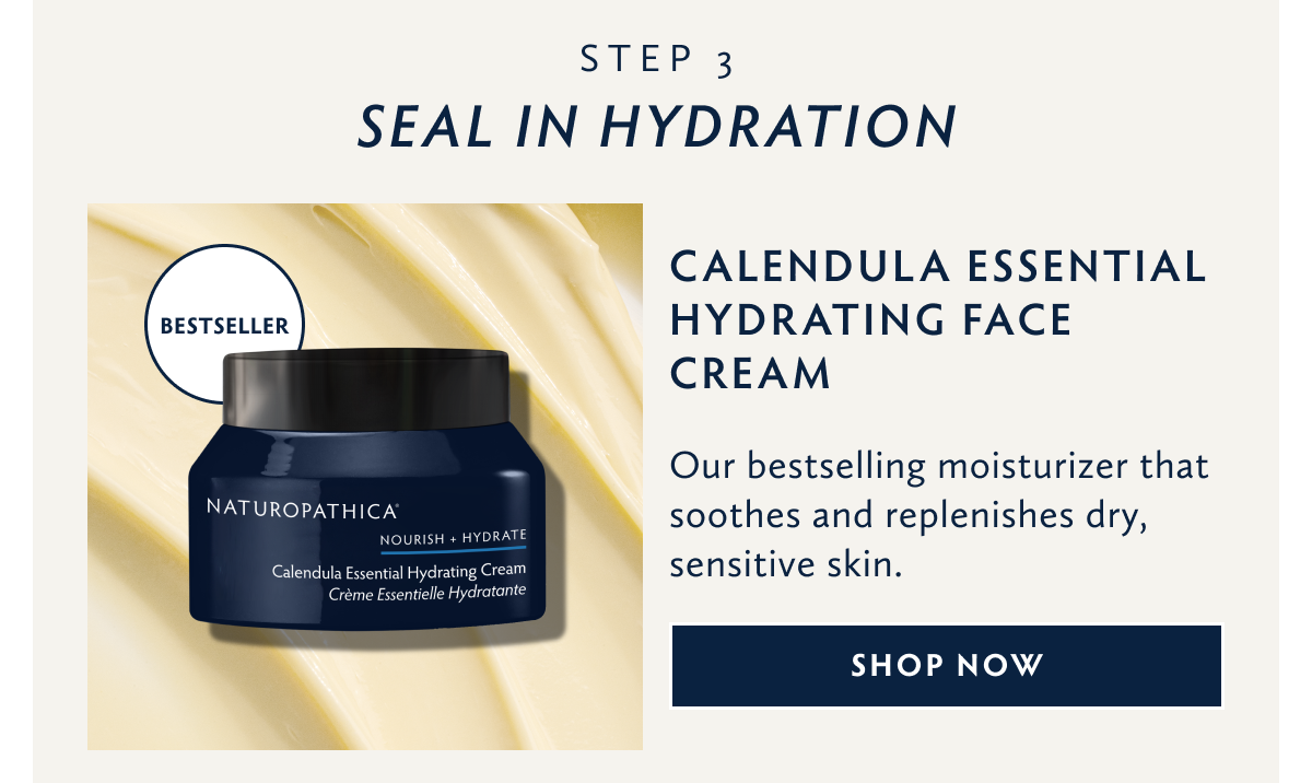 Step 3 Seal in Hydration with Calendula Essential Hydrating Face Cream