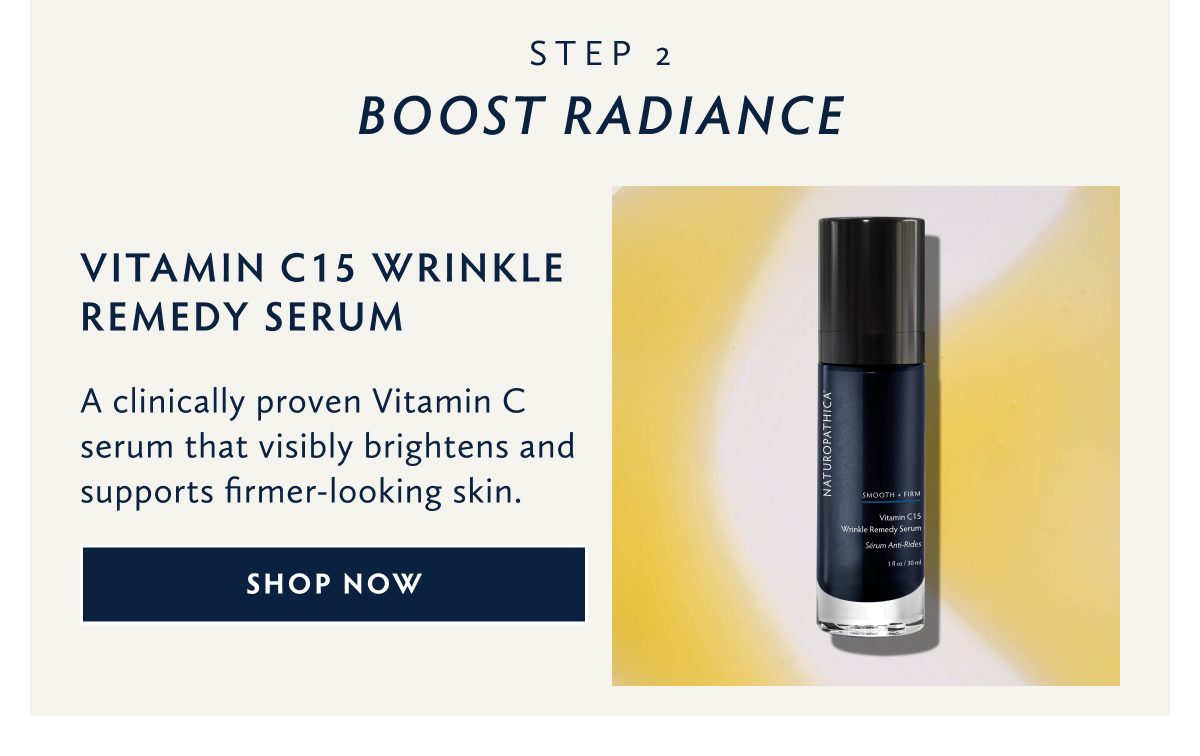 Step 2 Boost Radiance with Vitamin C Wrinkle Remedy Serum