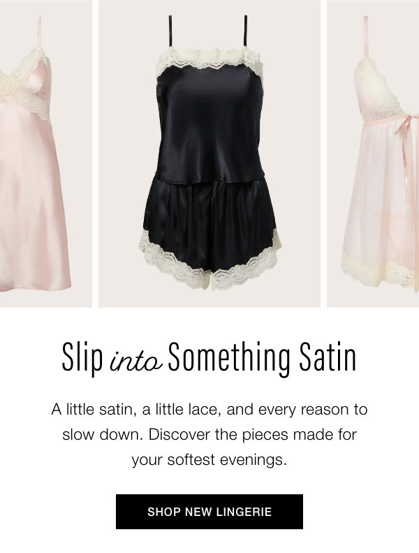 Slip into Something Satin