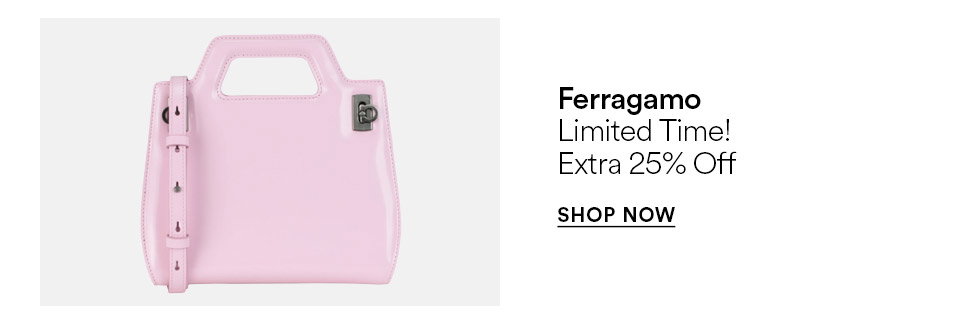 Ferragamo - Limited time - Extra 25% off - SHOP NOW >