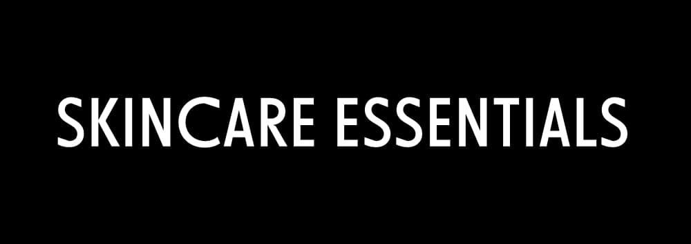 SKINCARE ESSENTIALS
