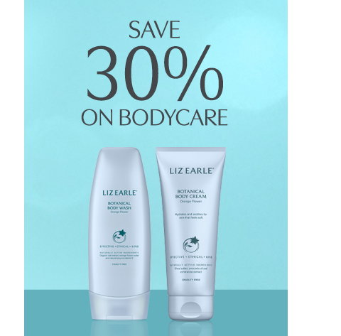 Save 30% on bodycare. Liz Earle Botanical Body Wash and Botanical Body Cream.