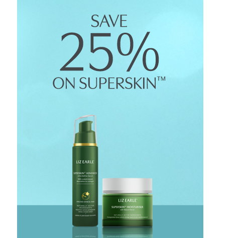 Save 25% on Superskin. Liz Earle Superskin Advanced Facial Serum and Superskin Moisturiser.