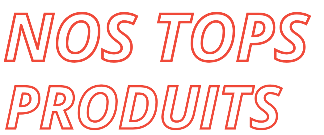 Nos tops produits