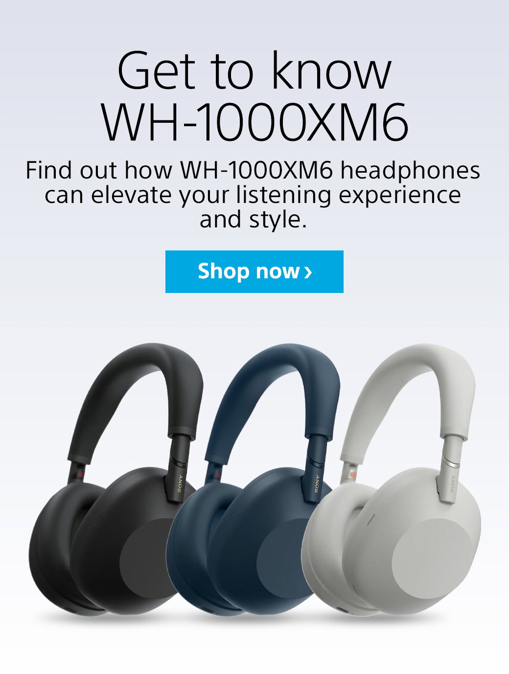 Get to know WH-1000XM6 | Find out how WH-1000XM6 headphones can elevate your listening experience and style. | Shop now