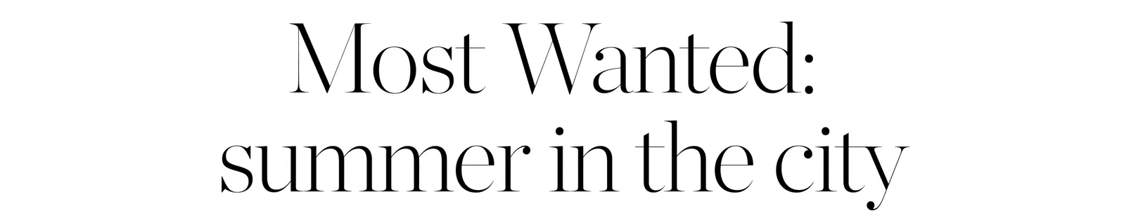 Most Wanted: Summer in the city