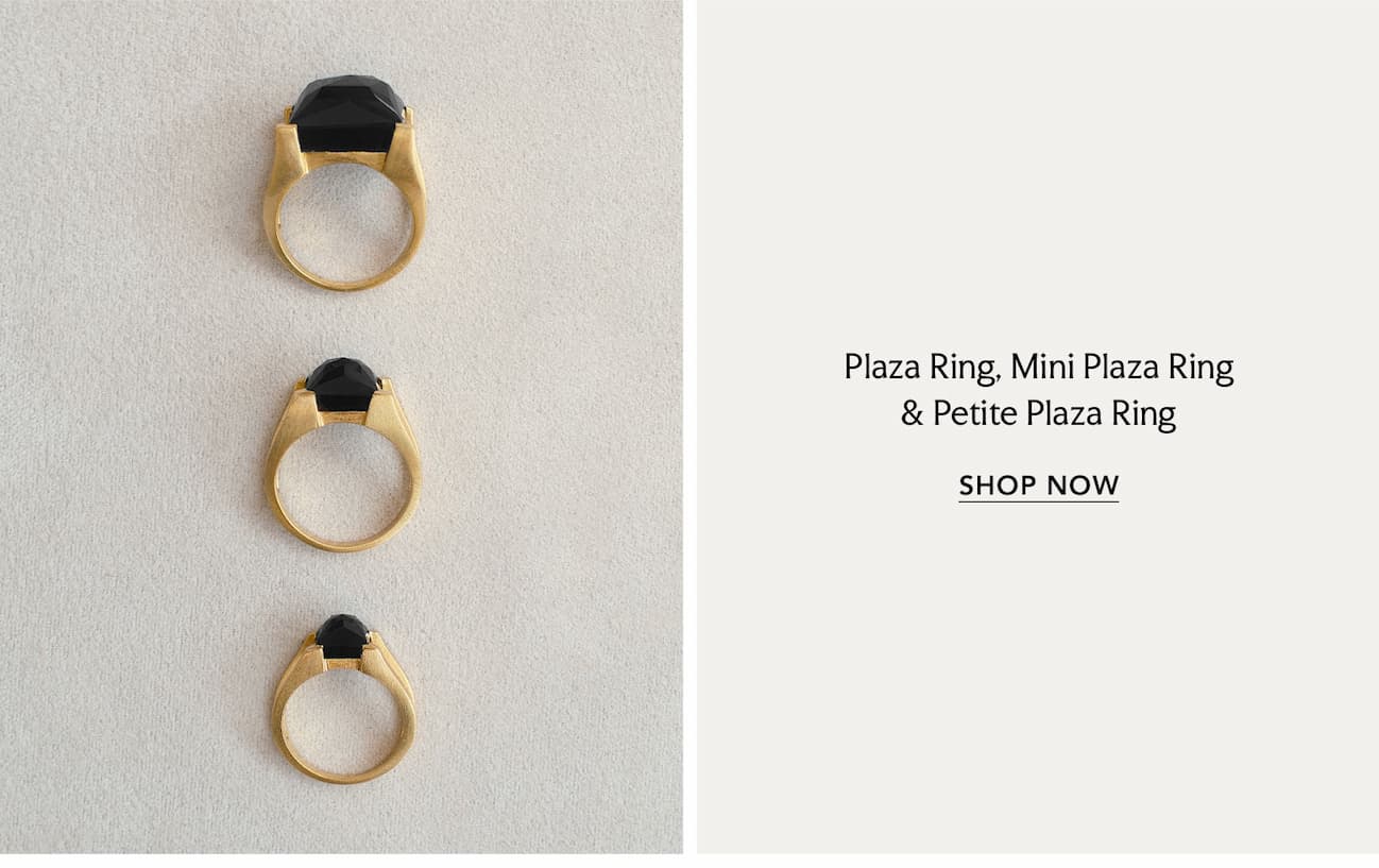 Plaza Ring, Mini Plaza Ring & Petite Plaza Ring.