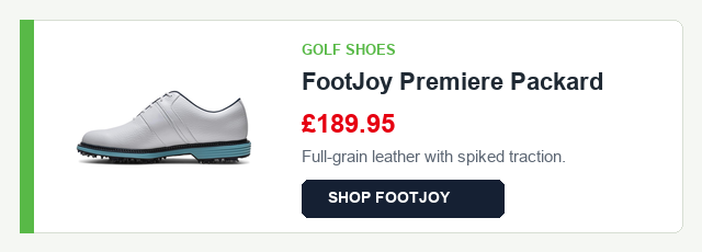 Golf shoes: FootJoy Premiere Packard 189.95 pounds