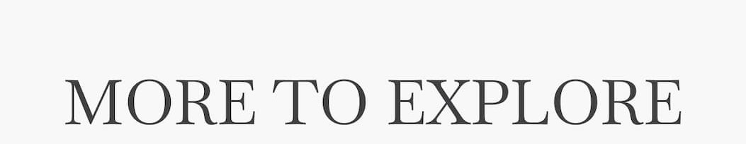 More To Explore