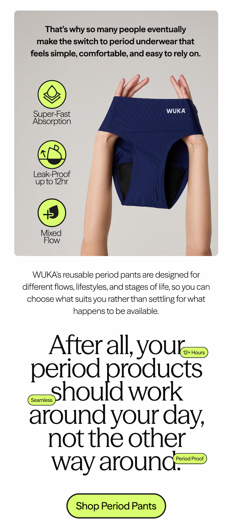 With WUKA period underwear and swimwear, you stay prepared without overthinking what if.