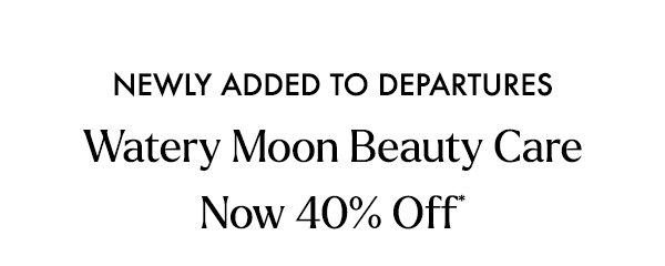 Watery Moon Beauty Care – Now 40% Off 