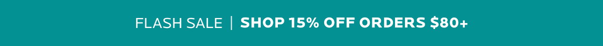 Shop 15% off orders $80+
