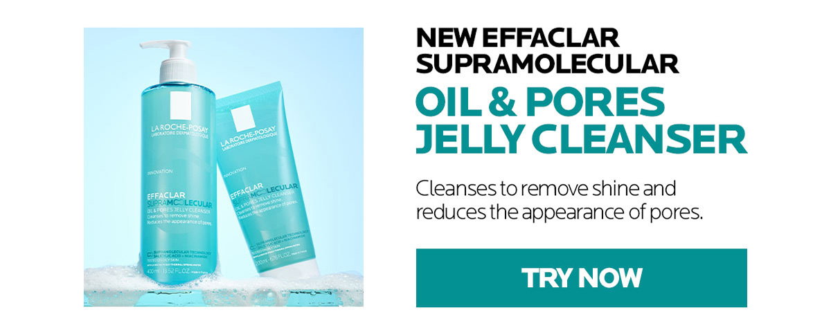 Effaclar Supramolecular Oil & Pores Jelly Cleanser