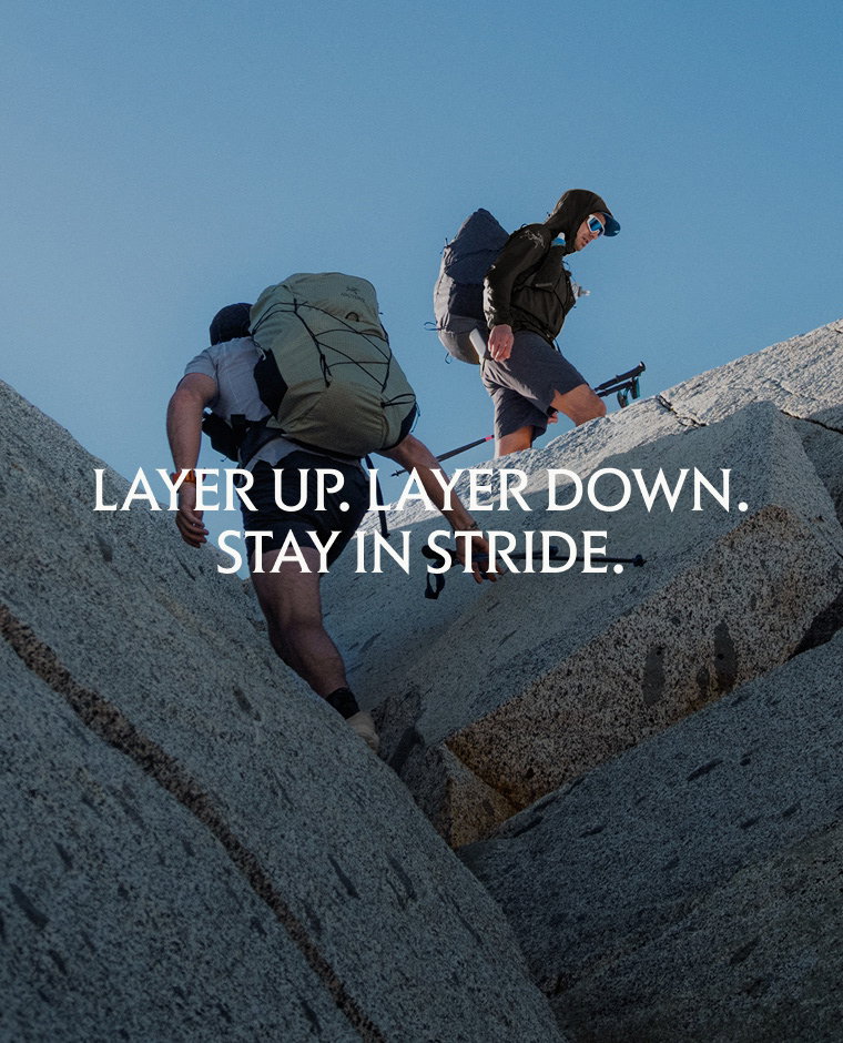 Layer up. Layer down. Stay in stride.