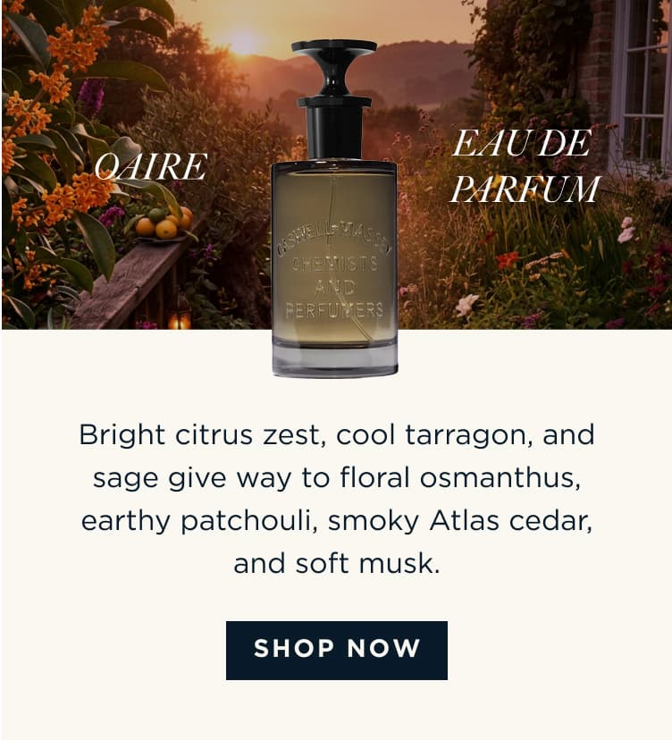 OAIRE EAU DE PARFUM Bright citrus zest, cool tarragon, and sage give way to floral osmanthus, earthy patchouli, smoky Atlas cedar, and soft musk. [ SHOP NOW ]
