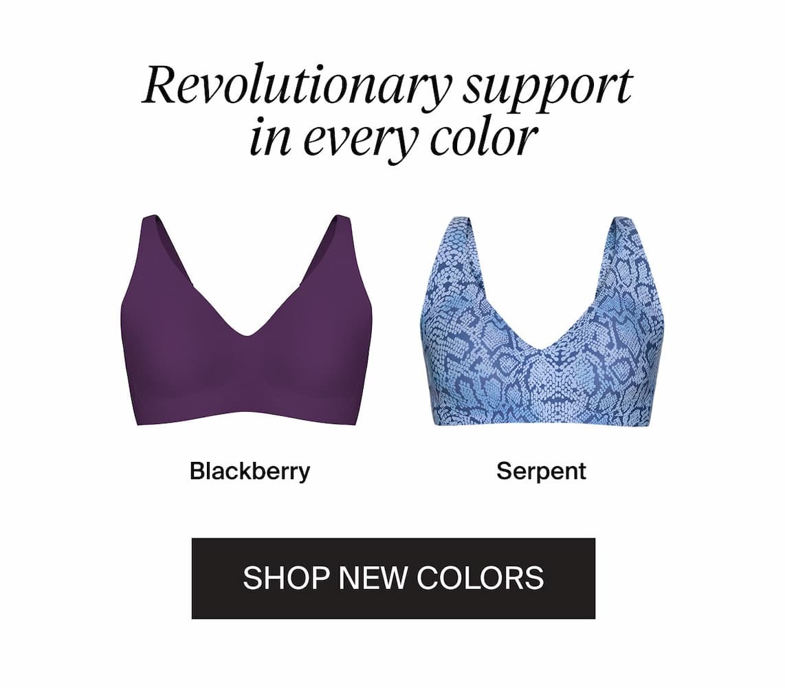 Revolutionary support in every color. New: blackberry & serpent. Shop new colors.