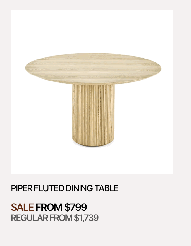 PIPER FLUTED DINING TABLE - SALE FROM $799 - REGULAR FROM $1,739