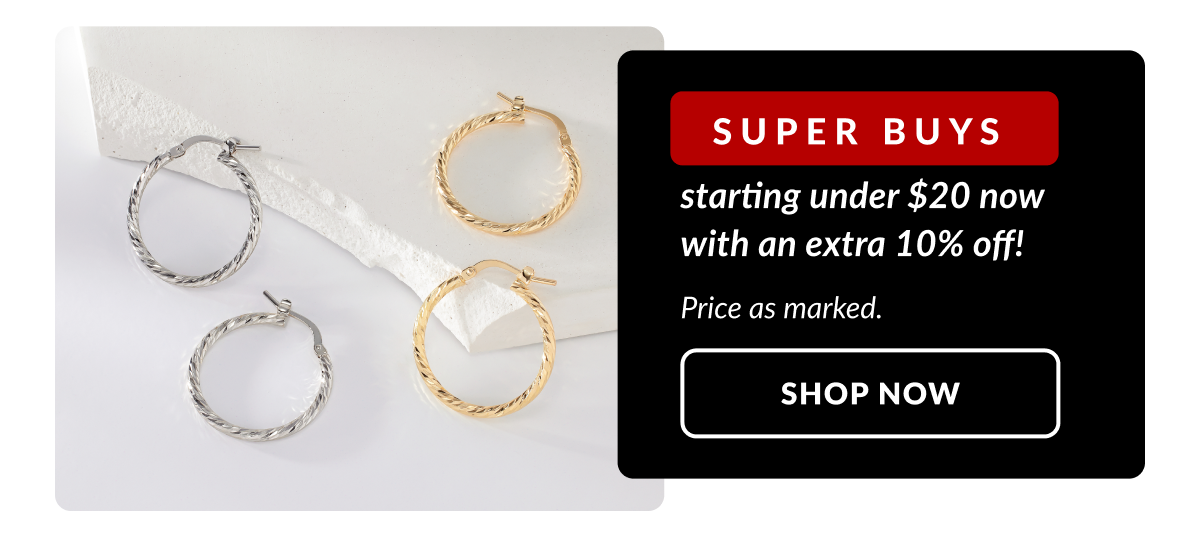 Extra 10% off Super Buy Price. Price as marked