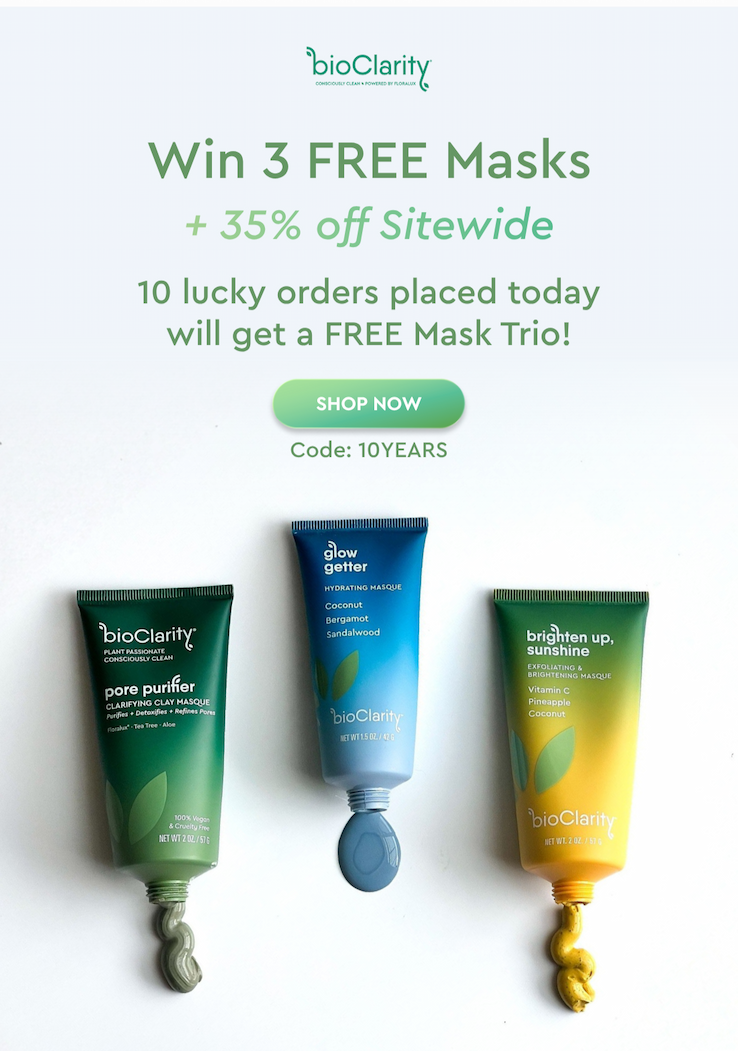 Win 3 FREE Masks + 35% off Sitewide! 10 lucky orders placed today will get a FREE Mask Trio! Shop Now Code: 10YEARS
