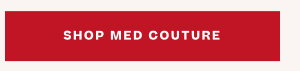 Shop Med Couture