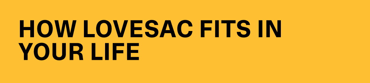 How Lovesac Fits In Your Life