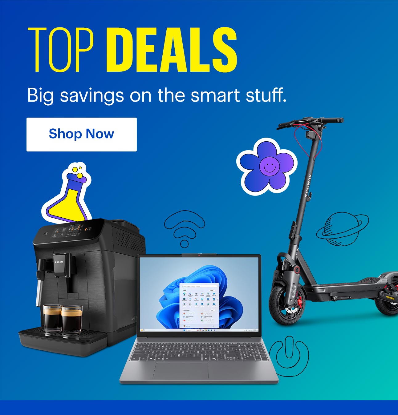 Top Deals. Big savings on the smart stuff. Shop Now.