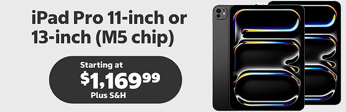 ipad pro 11-inch or 13-inch M5 chip starting at $1,169.99 plus S&H