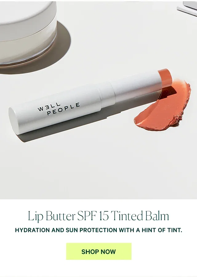 Lip Butter SPF 15 Tinted Balm  HYDRATION AND SUN PROTECTION WITH A HINT OF TINT.  SHOP NOW
