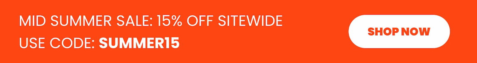 Mid summer sale: 15% off sitewide. Use code: SUMMER15