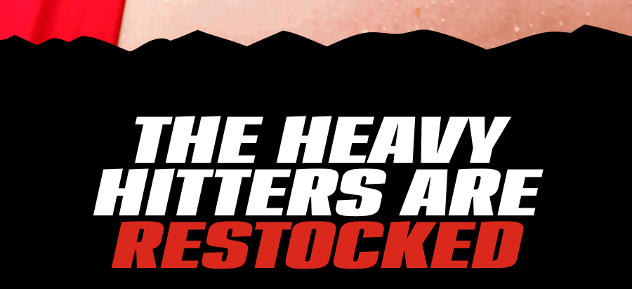 The Heavy Hitters Are Restocked