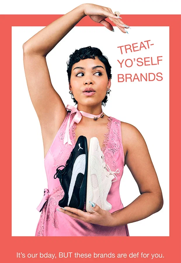 Treat-Yo'Self Brands | It's our bday, BUT these brands are def for you.
