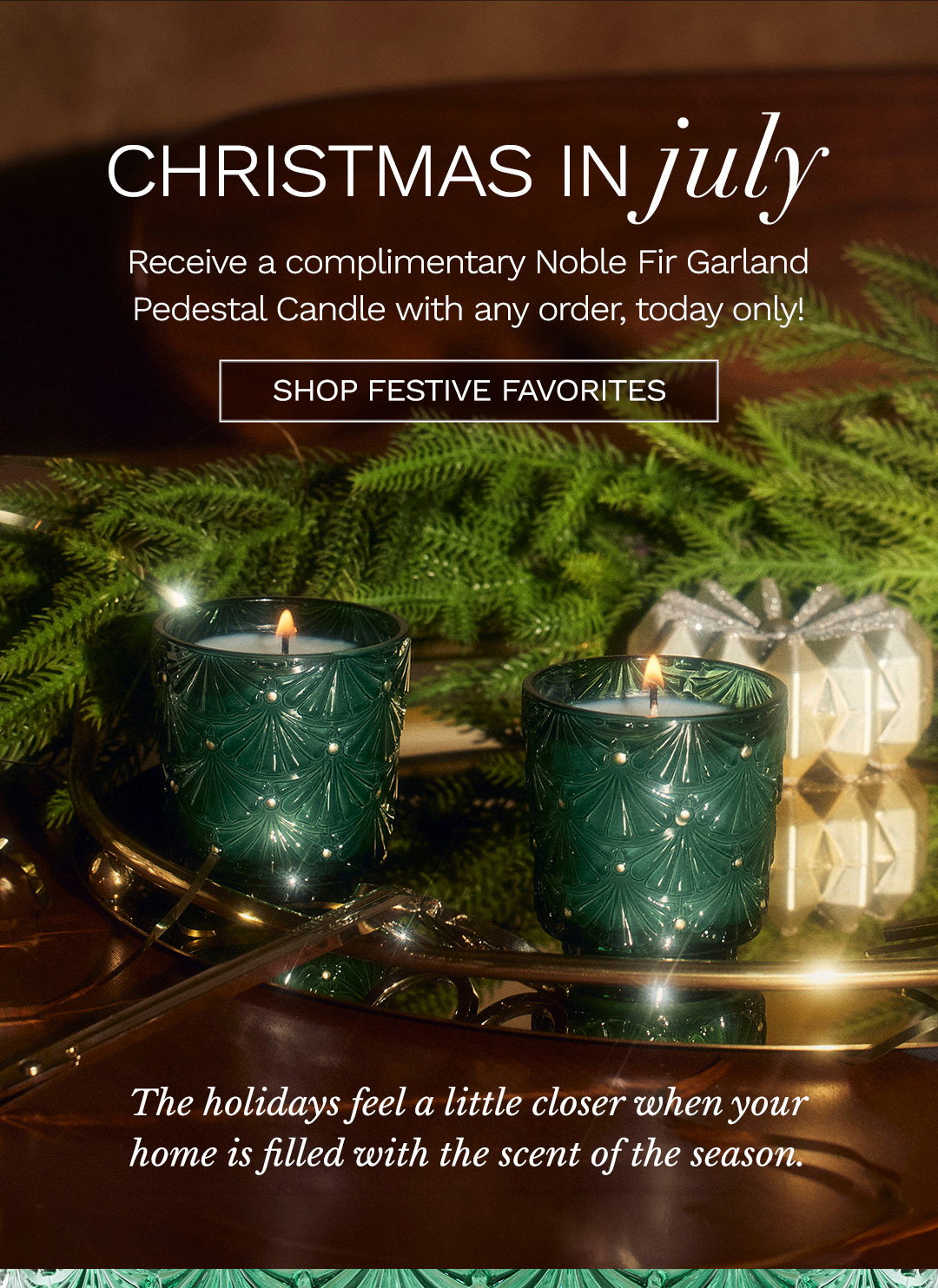 Receive a complimentary Noble Fir Garland Pedestal Candle with any order, today only!