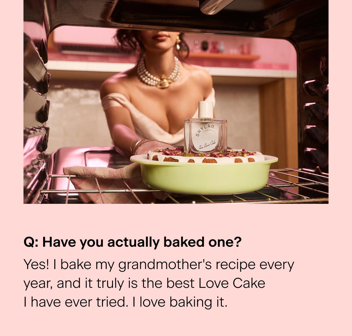 Q: Have you actually baked one?  "Yes! I bake my grandmother's recipe every year, and it truly is the best Love Cake I have ever tried. I love baking it."