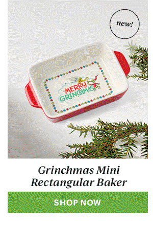 Grinchmas Mini Rectangular Baker  [SHOP NOW]