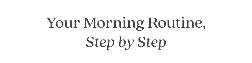 Your Morning Routine