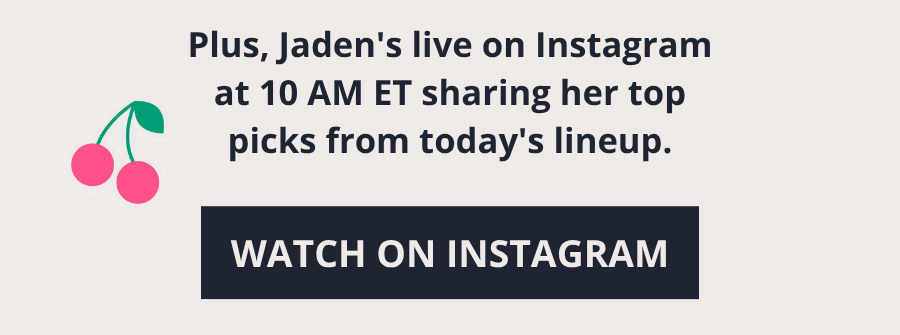 Plus, Jaden's live on Instagram at 10AM ET sharing her top picks from today's lineup. [ WATCH ON INSTAGRAM ]